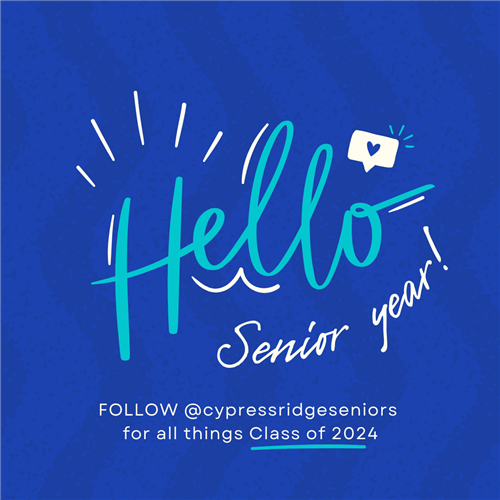 Hello class of 2024 Seniors. Follow @cypressridgeseniors